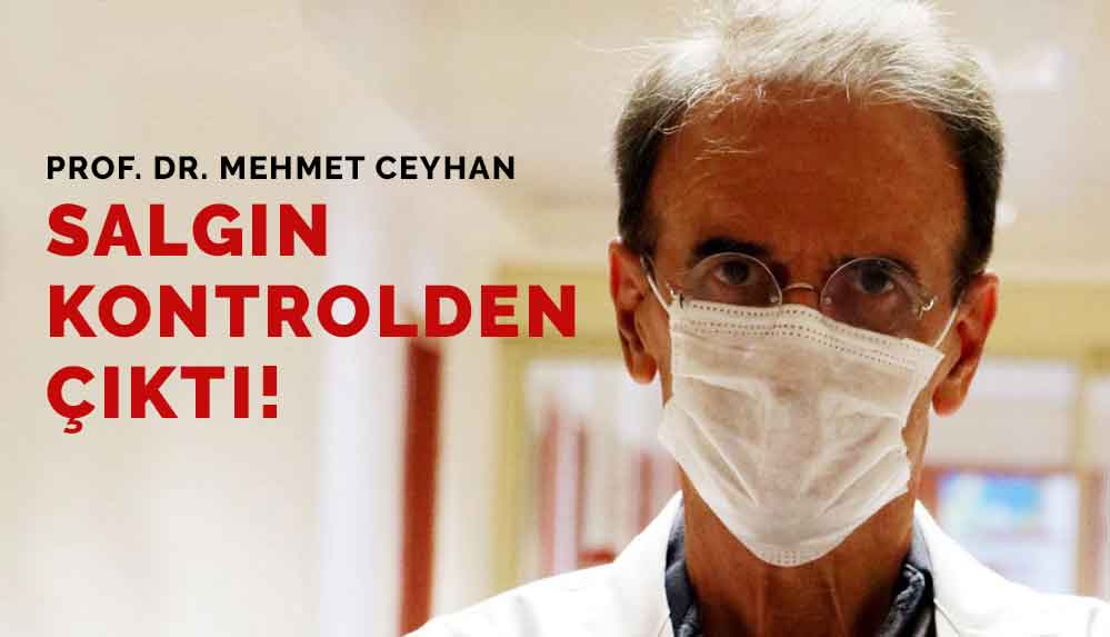 Prof. Dr. Mehmet Ceyhan: Salgın kontrolden çıktı 4 Prof.-Dr.-Mehmet-Ceyhan--Salgın-kontrolden-çıktı