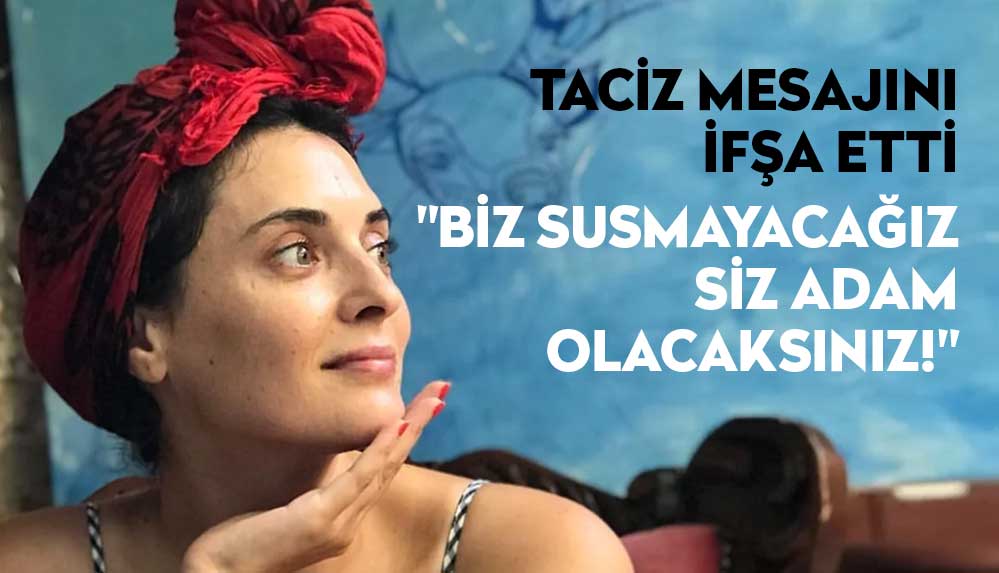 Aslıhan Gürbüz gelen taciz mesajını ifşa etti