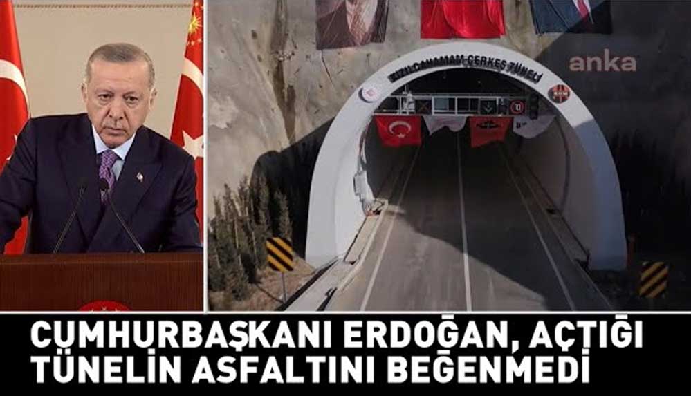 Cumhurbaşkanı Erdoğan, açtığı tünelin asfaltını beğenmedi