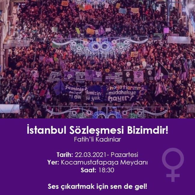 İstanbul’un dört bir yanında kadınlar “İstanbul Sözleşmesi bizim” diyecek 5 İstanbul’un dört bir yanında kadınlar “İstanbul Sözleşmesi bizim” diyecek