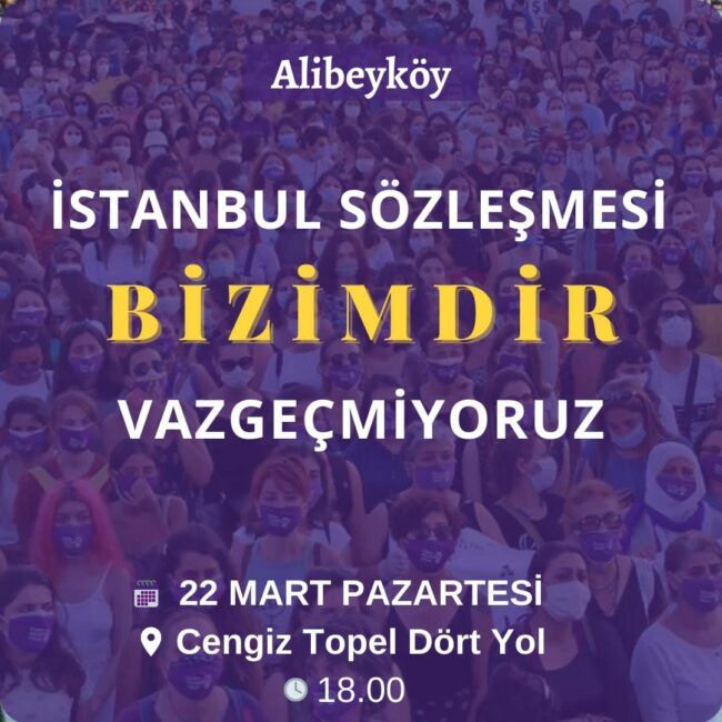 İstanbul’un dört bir yanında kadınlar “İstanbul Sözleşmesi bizim” diyecek 9 İstanbul’un dört bir yanında kadınlar “İstanbul Sözleşmesi bizim” diyecek