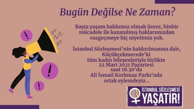 İstanbul’un dört bir yanında kadınlar “İstanbul Sözleşmesi bizim” diyecek 7 İstanbul’un dört bir yanında kadınlar “İstanbul Sözleşmesi bizim” diyecek