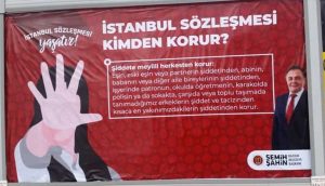 ‘İstanbul Sözleşmesi yaşatır’ afişi astıran belediye başkanına soruşturma