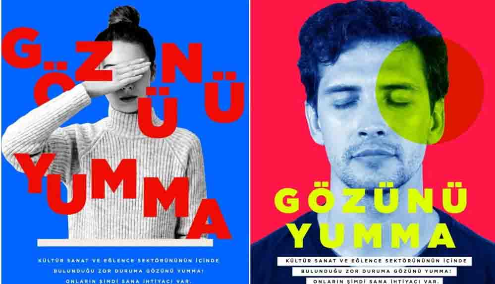 Kademeli normalleşme sonrası sanatçılardan 'Gözünü Yumma' kampanyası: 'Yok sayılıyoruz, kimse bizi görmüyor'