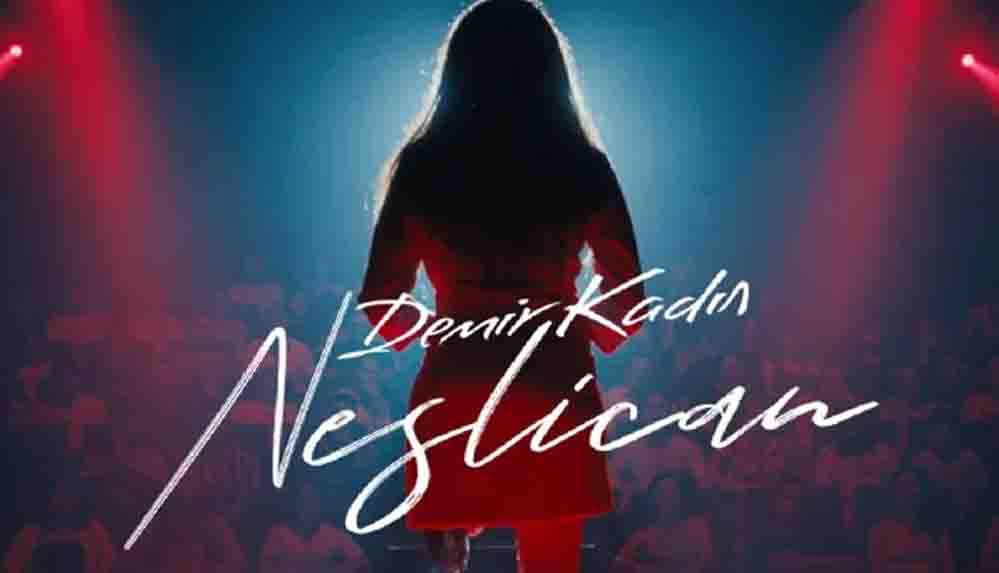 Demir Kadın Neslican filminden ilk fragman yayınlandı