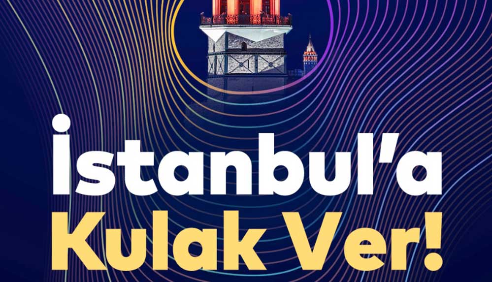 İstanbul’a Kulak Ver!
