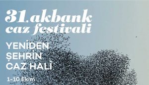 31. Akbank Caz Festivali, 1-10 Ekim tarihleri arasında sanatseverlerle buluşuyor