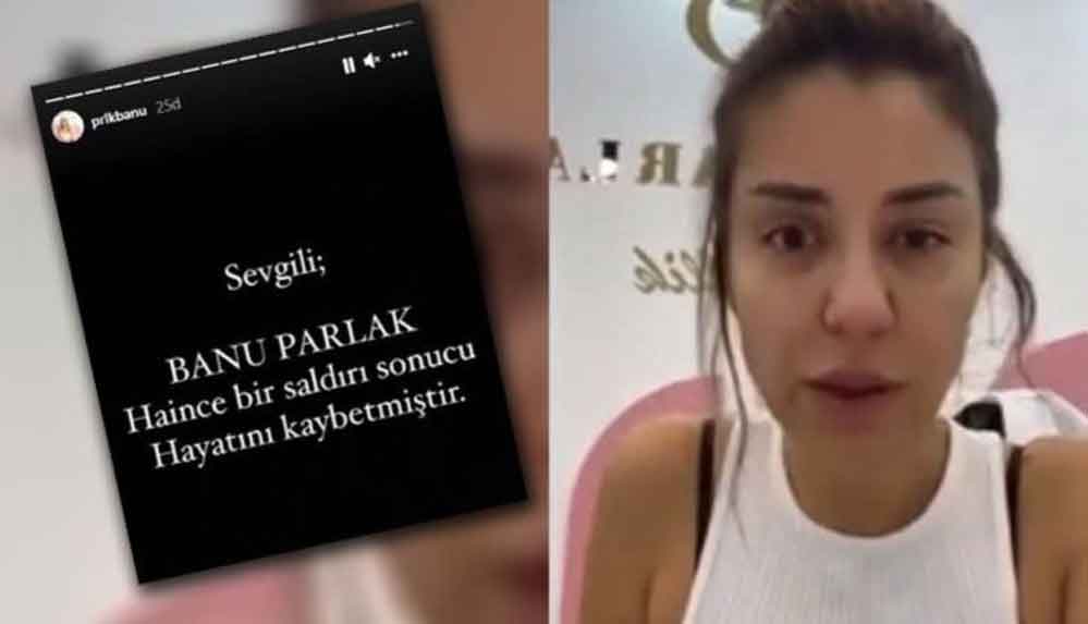 Kişisel hesabından 'öldü' paylaşımı yapılan fenomen Banu Parlak'tan açıklama