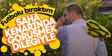 Arda Turan futbolu bırakktı
