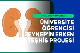 Üniversite öğrencisi Zeynep'in böbrek hastalıklarında erken teşhisi sağlayan projesi patent aldı