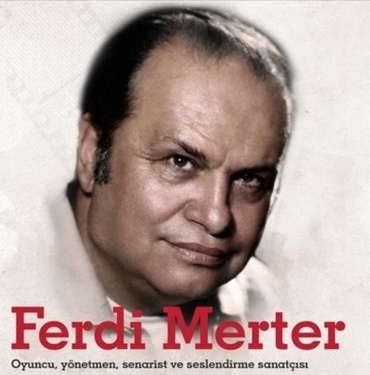 Oyuncu Ferdi Merter vefatının 5. yılında anılıyor 8 Oyuncu Ferdi Merter vefatının 5. yılında anılıyor