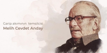 Garip akımının temsilcisi Melih Cevdet Anday