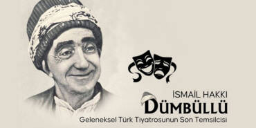 Geleneksel-Türk-tiyatrosunun-son-temsilcisi--İsmail-Hakkı-Dümbüllü