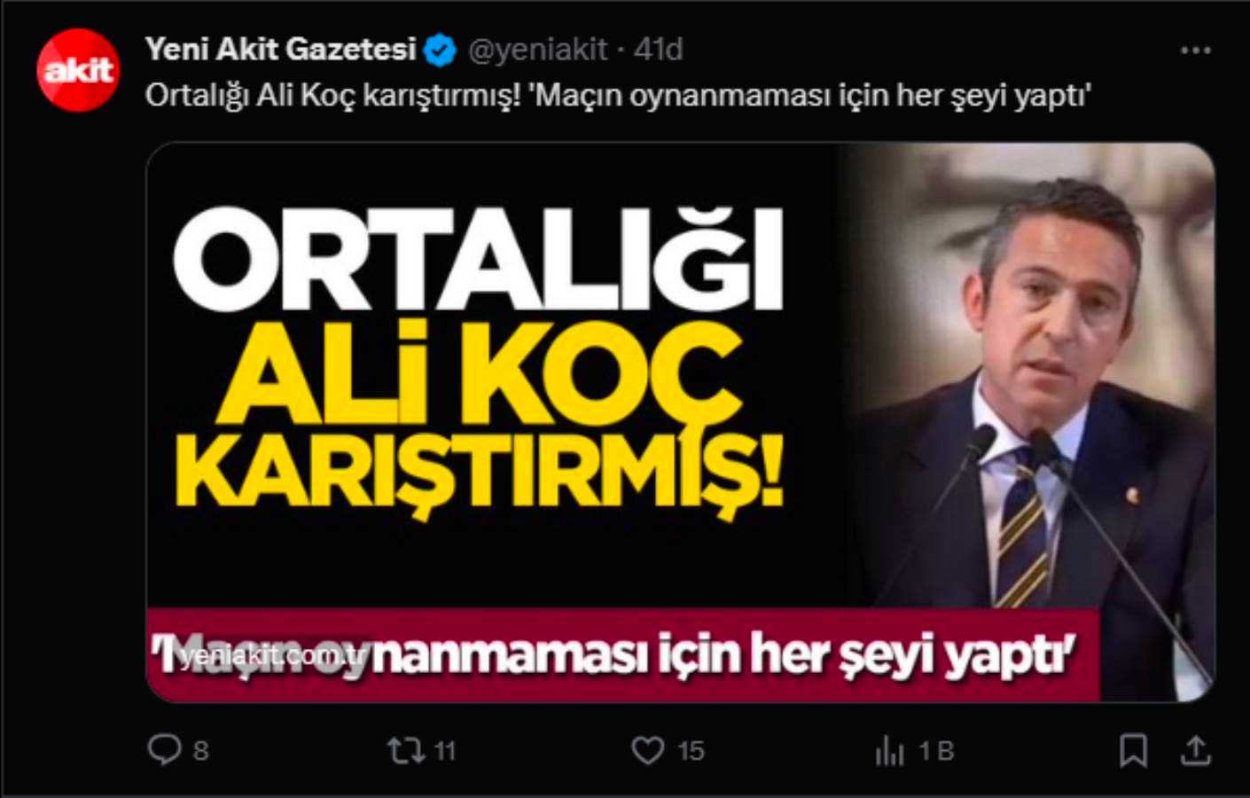 Yeni Akit bu kez de Ali Koç'u hedef aldı: 'Maçın oynanmaması için her şeyi yaptı'