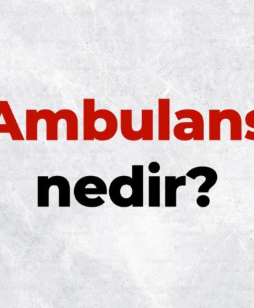 Ambulans nedir, TDK sözlük anlamı ne demek? Ambulans çeşitleri nelerdir? 4 Ambulans