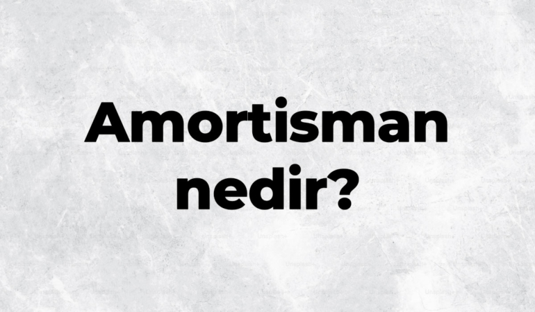 Amortisman nedir, TDK sözlük anlamı ne demek? Amortisman nasıl hesaplanır?