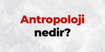 Antropoloji-nedir