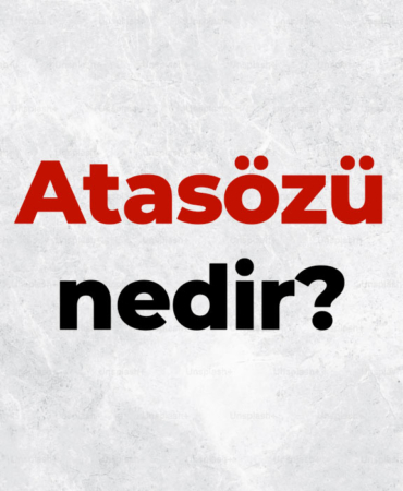 Atasözü nedir, TDK sözlük anlamı ne demek? Atasözlerinin özellikleri nelerdir? 8 Atasözü