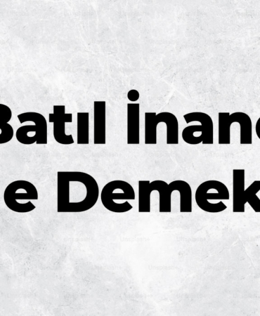 Batıl İnanç Ne Demek? TDK'ya Göre Anlamı ve Günlük Hayattaki Örnekleri 3 batil-inanac