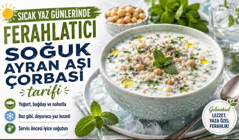 Sıcak Yaz Günlerinde Ferahlatıcı Soğuk Ayran Aşı Çorbası Tarifi